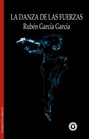 DANZA DE LAS FUERZAS, LA | 9788412988130 | GARCIA GARCIA, RUBEN
