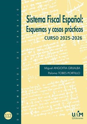 SISTEMA FISCAL ESPAÑOL : ESQUEMAS Y CASOS PRACTICOS. CURSO 2025-2026 | 9788483449868 | ANGOITIA GRIJALBA, MIGUEL / TOBES PORTILLO, PALOMA