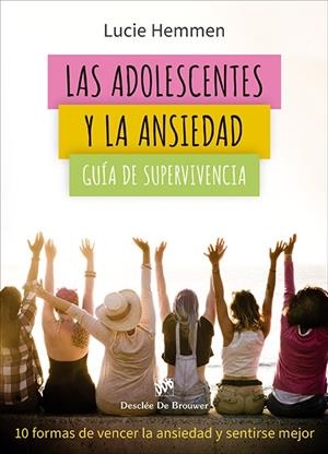 ADOLESCENTES Y LA ANSIEDAD : GUIA DE SUPERVIVENCIA | 9788433039613 | HEMMEN, LUCIE
