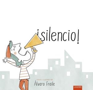 SILENCIO! | 9788414065754 | FRAILE, ÁLVARO