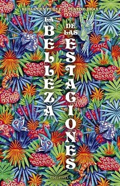 BELLEZA DE LAS ESTACIONES, LA | 9788414064207 | PÉREZ, SÉBASTIEN