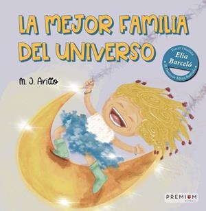 MEJOR FAMILIA DEL UNIVERSO, LA | 9788412985917 | ARILLO, MARÍA JOSÉ