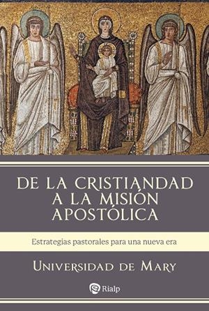 DE LA CRISTIANDAD A LA MISIÓN APOSTÓLICA | 9788432171826 | UNIVERSIDAD DE MARY