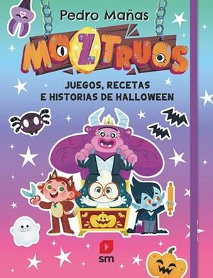 MOZTRUOS : JUEGOS, RECETAS E HISTORIAS DE HALLOWEEN | 9788411829571 | MAÑAS ROMERO, PEDRO