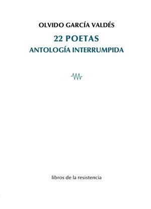 22 POETAS | 9788419943279 | GARCIA VALDES, OLVIDO