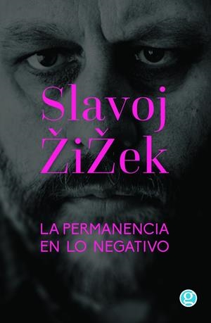PERMANENCIA EN LO NEGATIVO, LA | 9788419990938 | ZIZEK, SLAVOJ