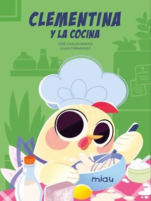 CLEMENTINA Y LA COCINA | 9788410208643 | FERNANDEZ, LUJAN / ROMAN, JOSE CARLOS