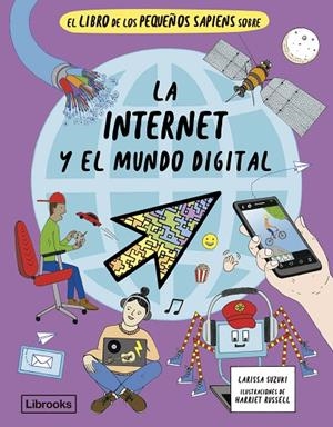 LIBRO DE PEQUEÑOS SAPIENS SOBRE INTERNET Y EL MUNDO DIGITAL | 9788412981476 | SUZUKI, LARISSA