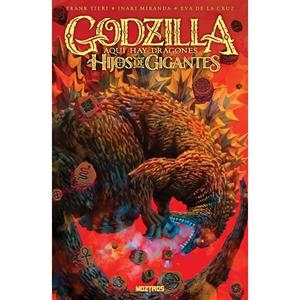 GODZILLA. AQUI HAY DRAGONES : HIJOS DE GIGANTES | 9791387953010 | TIERI, FRANK / MIRANDA, IÑAKI