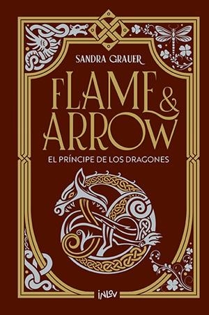 FLAME AND ARROW. EL PRÍNCIPE DE LOS DRAGONES | 9788410399143 | GRAUER, SANDRA