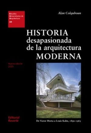 HISTORIA DESAPASIONADA DE LA ARQUITECTURA MODERNA | 9788429121391 | COLQUHOUN, ALAN