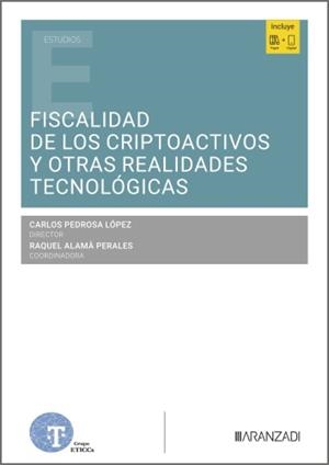 FISCALIDAD DE LOS CRIPTOACTIVOS Y OTRAS REALIDADES TECNOLOGICAS | 9788410850385 | PEDROSA LOPEZ, CARLOS