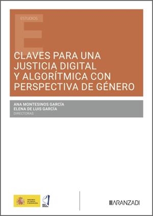 CLAVES PARA UNA JUSTICIA DIGITAL Y ALGORITMICA CON PERSPECTIVA DE GÉNERO | 9788410852969 | MONTESINOS GARCIA, ANA / DE LUIS GARCIA, ELENA