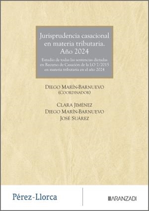 JURISPRUDENCIA CASACIONAL EN MATERIA TRIBUTARIA. AÑO 2024 | 9788410853508 | MARIN-BARNUEVO FABO, DIEGO