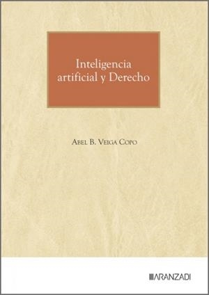 INTELIGENCIA ARTIFICIAL Y DERECHO | 9788410853607 | VEIGA COPO, ABEL B.