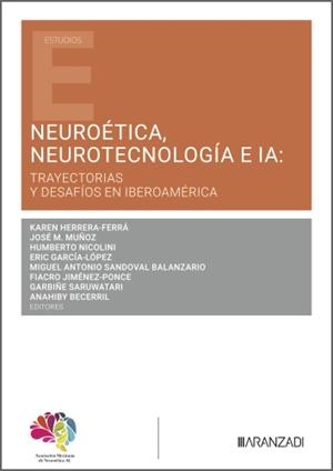 NEUROÉTICA, NEUROTECNOLOGIA E IA | 9788410853850 | HERRERA-FERRÁ, KAREN/MUÑOZ, JOSÉ M./NICOLINI, HUMBERTO/GARCÍA-LÓPEZ, ERIC/SANDOVAL BALANZARIO, MIGUE