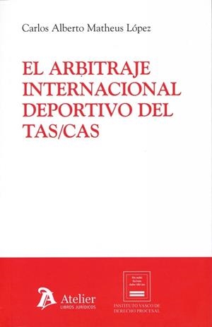 ARBITRAJE INTERNACIONAL DEPORTIVO DEL TAS/CAS, EL | 9791387867546 | MATHEUS, CARLOS ALBERTO