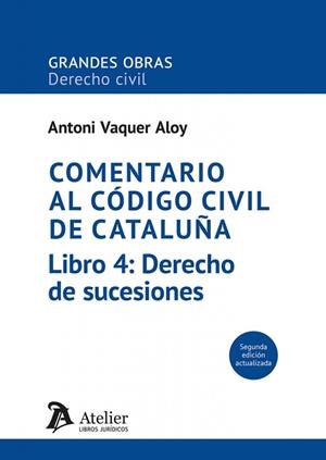 COMENTARIO AL CODIGO CIVIL DE CATALUÑA. LIBRO 4 : DERECHO DE SUCESIONES (2A ED.) | 9791387867645 | VAQUER, ANTONI