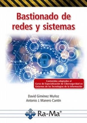 BASTIONADO DE REDES Y SISTEMAS | 9791387764890 | GIMÉNEZ MUÑOZ, DAVID/MANERO CANTÍN, ANTONIO J.