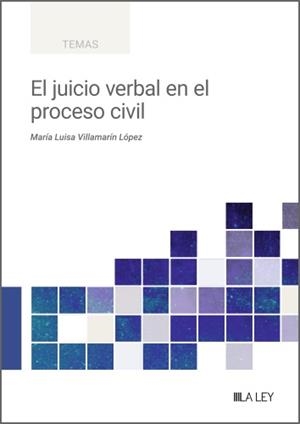 JUICIO VERBAL EN EL PROCESO CIVIL, EL | 9791387743031 | VILLAMARIN LOPEZ, MARIA LUISA