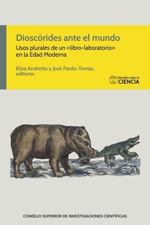 DIOSCORIDES ANTE EL MUNDO : USOS PLURALES DE UN «LIBRO-LABORATORIO» EN LA EDAD MODERNA | 9788400114077