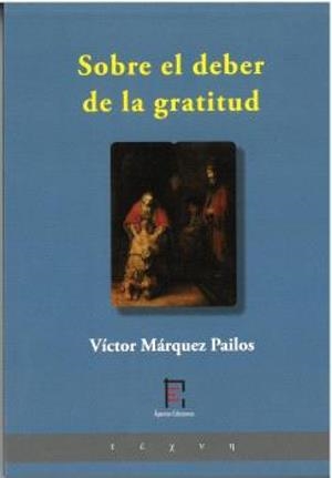 SOBRE EL DEBER DE LA GRATITUD | 9791399074727 | MARQUEZ PAILOS, VICTOR