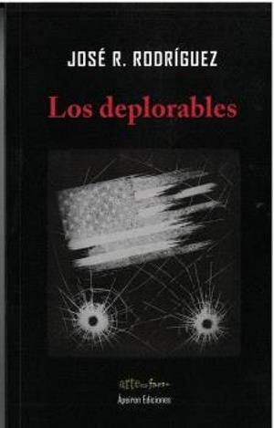DEPLORABLES, LOS | 9791399074765 | RODRIGUEZ, JOSE R.