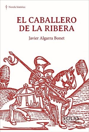 CABALLERO DE LA RIBERA, EL | 9791387753337 | ALGARRA, JAVIER