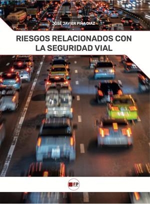 RIESGOS RELACIONADOS CON LA SEGURIDAD VIAL | 9791387965112 | PIÑA, JOSE JAVIER