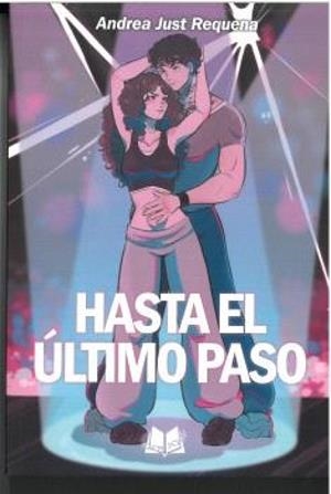 HASTA EL ÚLTIMO PASO | 9791399059618 | JUST REQUENA, ANDREA