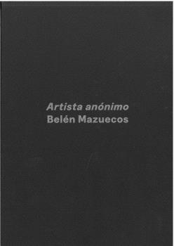 ARTISTA ANONIMO : BELEN MAZUECOS | 9788433875747 | MAZUECOS, BELEN