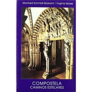 COMPOSTELA. CAMINOS ESTELARES | 9788489197862 | SCHMIDT-BRABANT, MANFRED / SEASE, VIRGINIA