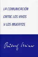 COMUNICACION ENTRE LOS VIVOS Y LOS MUERTOS, LA | 9788492843077 | STEINER, RUDOLF