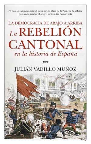 REBELIÓN CANTONAL EN LA HISTORIA DE ESPAÑA, LA | 9788410528451 | VADILLO, JULIÁN