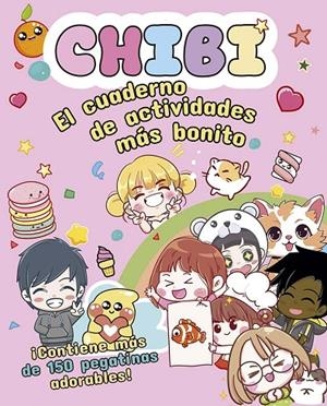 CHIBI. EL CUADERNO DE ACTIVIDADES MÁS BONITO | 9788491458449 | VARIOS AUTORES