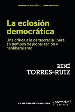 ECLOSIÓN DEMOCRÁTICA, LA | 9786316604811 | TORRES-RUIZ, RENÉ