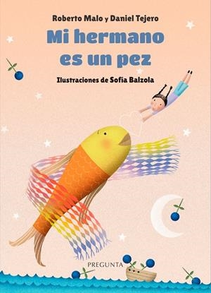MI HERMANO ES UN PEZ | 9788419766762 | MALO, ROBERTO / TEJERO, DANIEÑ