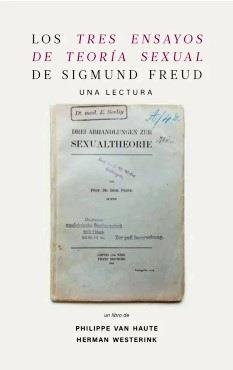 TRES ENSAYOS DE TEORÍA SEXUAL DE SIGMUND FREUD. UNA LECTURA | 9786072688711 | VAN HAUTE, PHILIPPE / WESTERINK, HERMAN