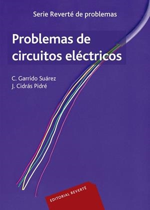 PROBLEMAS DE CIRCUITOS ELÉCTRICOS | 9788429134599 | GARRIDO SUAREZ, CARLOS / CIDRAS PIDRE, J.