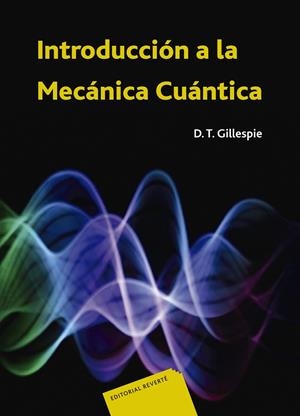 INTRODUCCIÓN A LA MECÁNICA CUÁNTICA | 9788429140392 | GILLESPIE, DANIEL T.