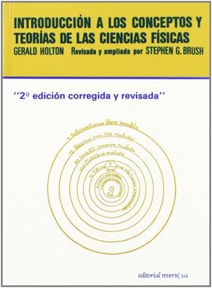 INTRODUCCIÓN A LOS CONCEPTOS Y TEORÍAS DE LAS CIENCIAS FÍSICAS | 9788429143232 | HOLTON, GERARD / BRUSH, STEPHEN G.