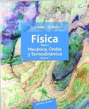 FÍSICA. MECÁNICA, ONDAS Y TERMODINÁMICA (2 VOLÚMENES - OC) | 9788429143379 | ROLLER, D. E. / BLUM, R.