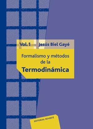 FORMALISMO Y MÉTODOS DE LA TERMODINÁMICA. VOLUMEN 1 | 9788429143430 | BIEL GAYÉ, JESÚS