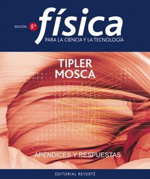 FÍSICA PARA LA CIENCIA Y LA TECNOLOGÍA: APÉNDICES Y RESPUESTAS | 9788429144079 | TIPLER, PAUL ALLEN / MOSCA, GENE