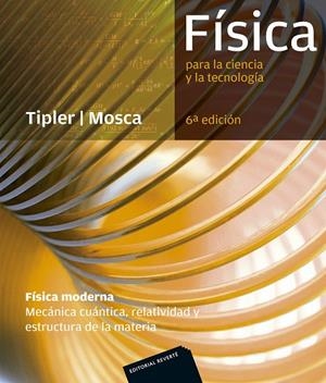 FÍSICA PARA LA CIENCIA Y LA TECNOLOGÍA: FÍSICA MODERNA (MECÁNICA CUÁNTICA, RELAT | 9788429144260 | TIPLER, PAUL ALLEN