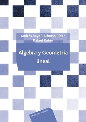 ÁLGEBRA Y GEOMETRÍA LINEAL | 9788429150384 | RAYA SARO, ANDRÉS / RÍDER MOYANO, ALFONSO / RUBIO RUIZ, RAFAEL