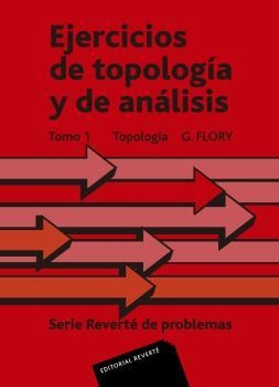 EJERCICIOS DE TOPOLOGÍA Y DE ANÁLISIS. TOPOLOGÍA | 9788429150742 | FLORY, G.