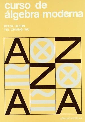 CURSO DE ÁLGEBRA MODERNA | 9788429150780 | HILTON, P. / WU, Y. CH.