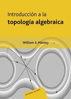 INTRODUCCIÓN A LA TOPOLOGÍA ALGEBRAICA | 9788429150919 | MASSEY, WILLIAM S.
