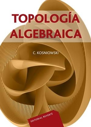 TOPOLOGÍA ALGEBRAICA | 9788429150988 | KOSNIOWSKI, CZES